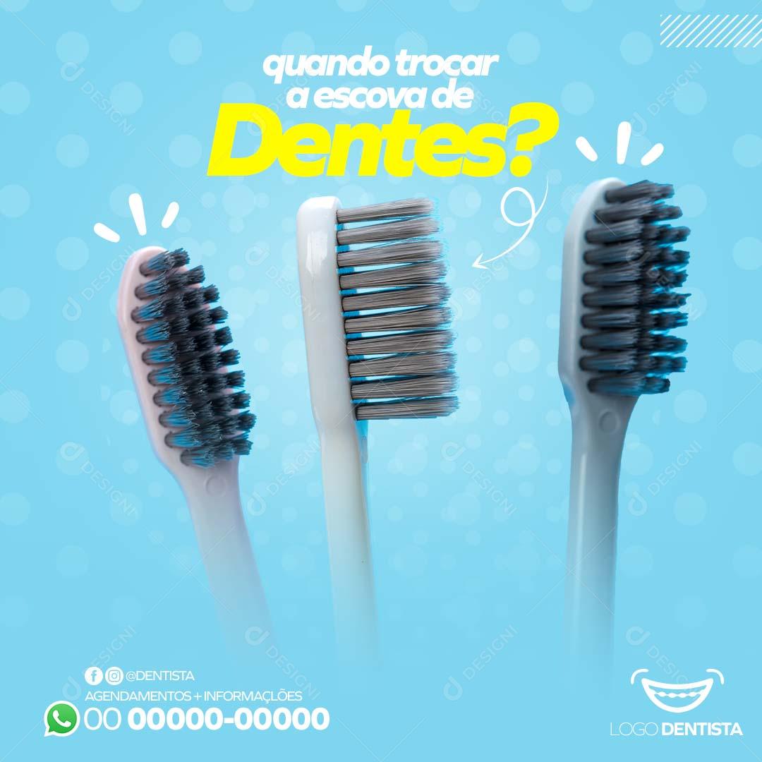 Social Media Odontologia Clínica Quando Trocar A Escova De Dentes PSD Editável