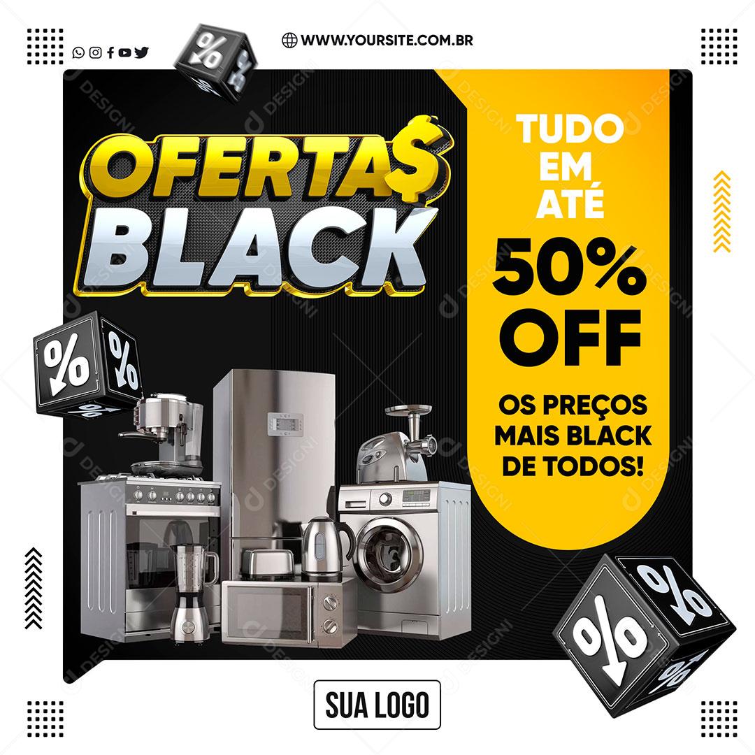 Social Media Feed Ofertas Black Com Até 50% Off Produtos Eletrodomésticos PSD Editável