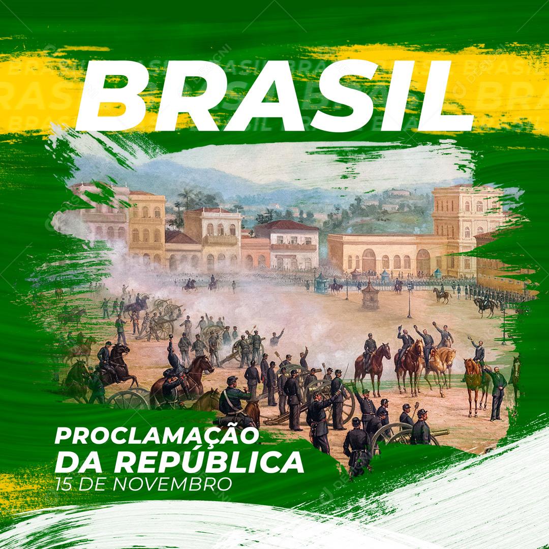 Brasil Proclamação da Republica 15 De Novembro Social Media PSD Editável