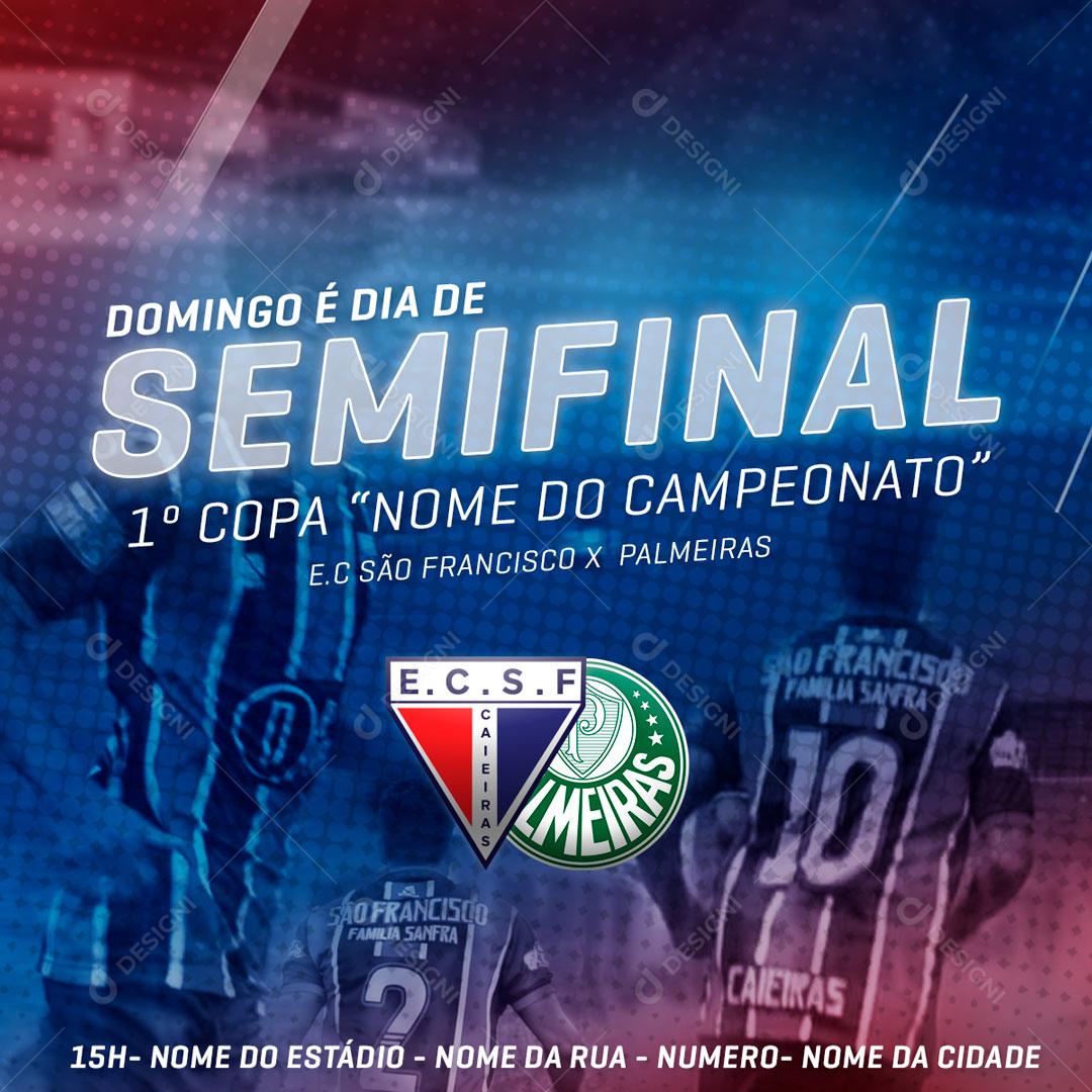 Social Media Domingo é Dia de Semifinal Futebol PSD Editável
