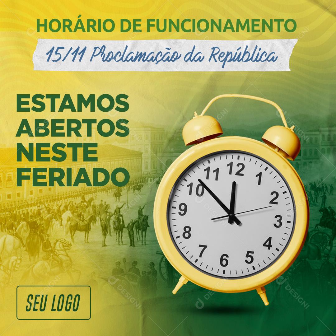 Horario De Funcionamento Neste Feriado 15/11 Social Media PSD Editável