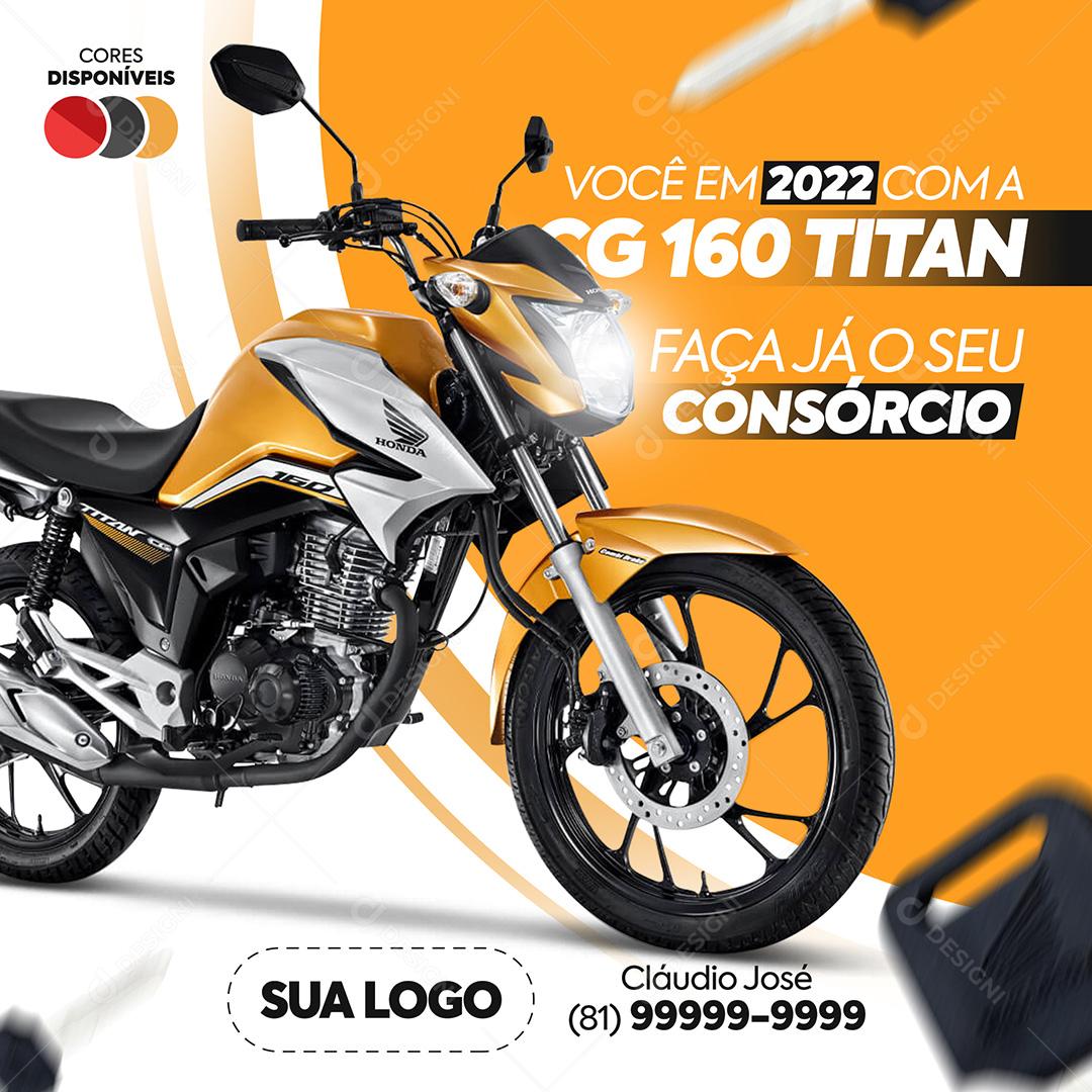 Post Consórcio Você Em 2022 Com A CG 160 Titan Social Media PSD Editável