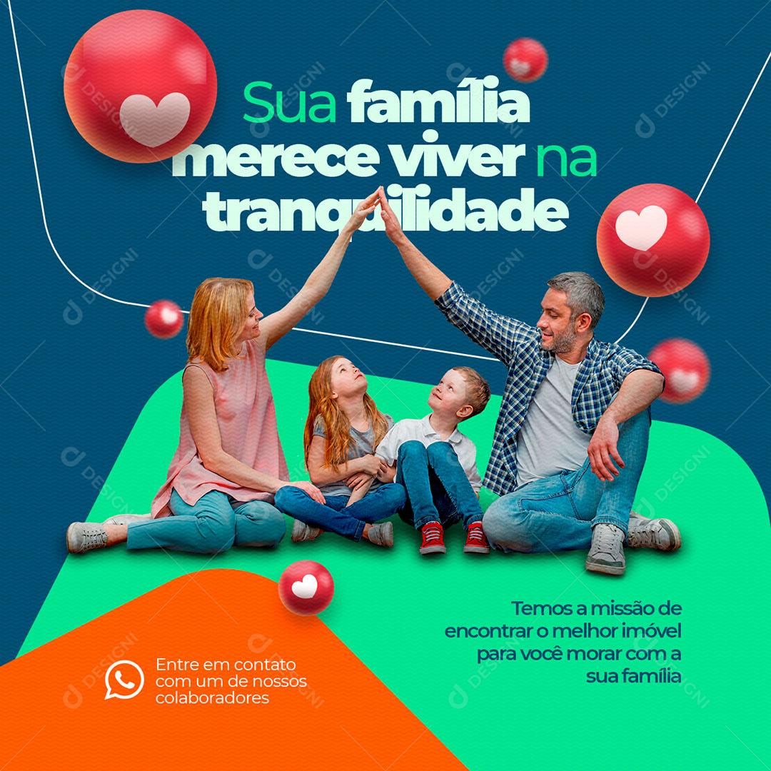 Social Media Imobiliária Sua Família Merece Viver na Tranquilidade PSD Editável