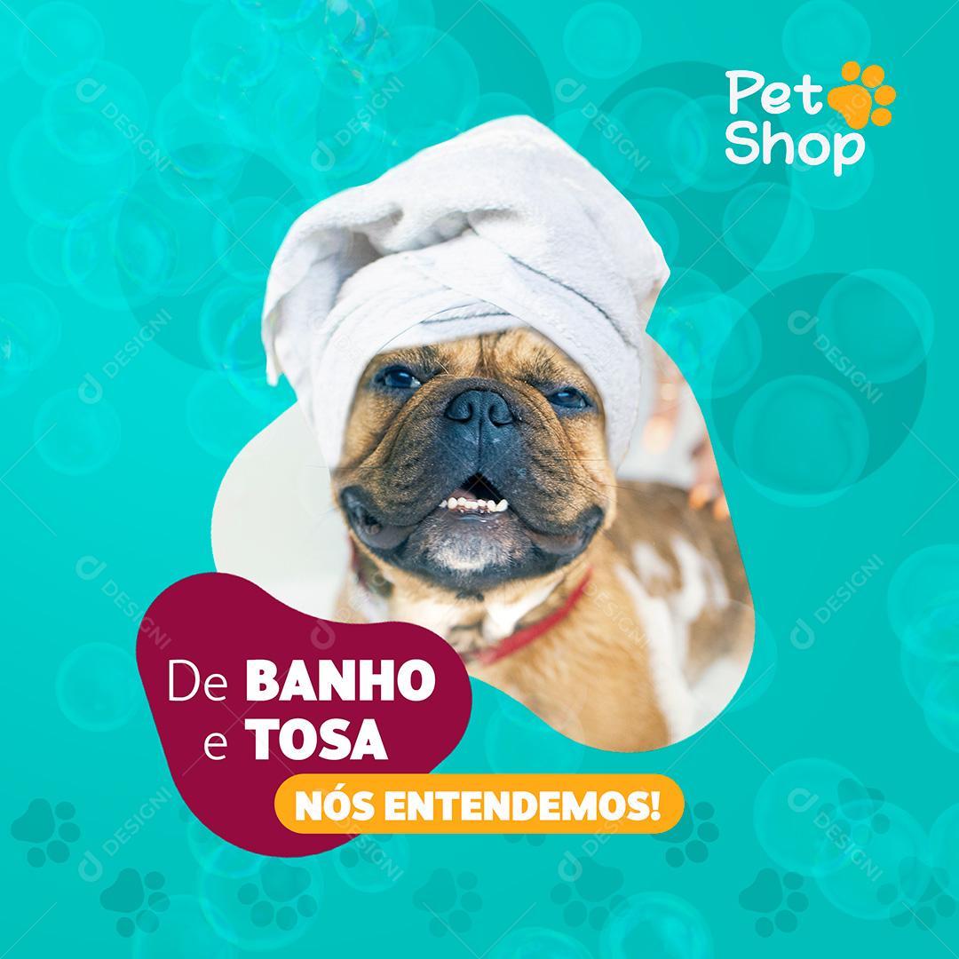 Post Petshop De Banho E Tosa Social Media PSD Editável