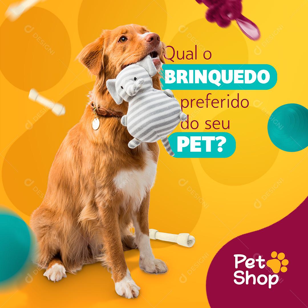 Post Petshop Qual Brinquedo Preferido Do Seu Pet Social Media PSD Editável