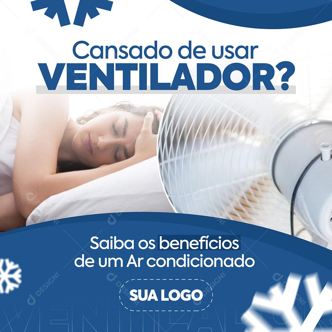 Ar Condicionado Cansado De Usar Ventilador Use Ar-Condicionado PSD Editável