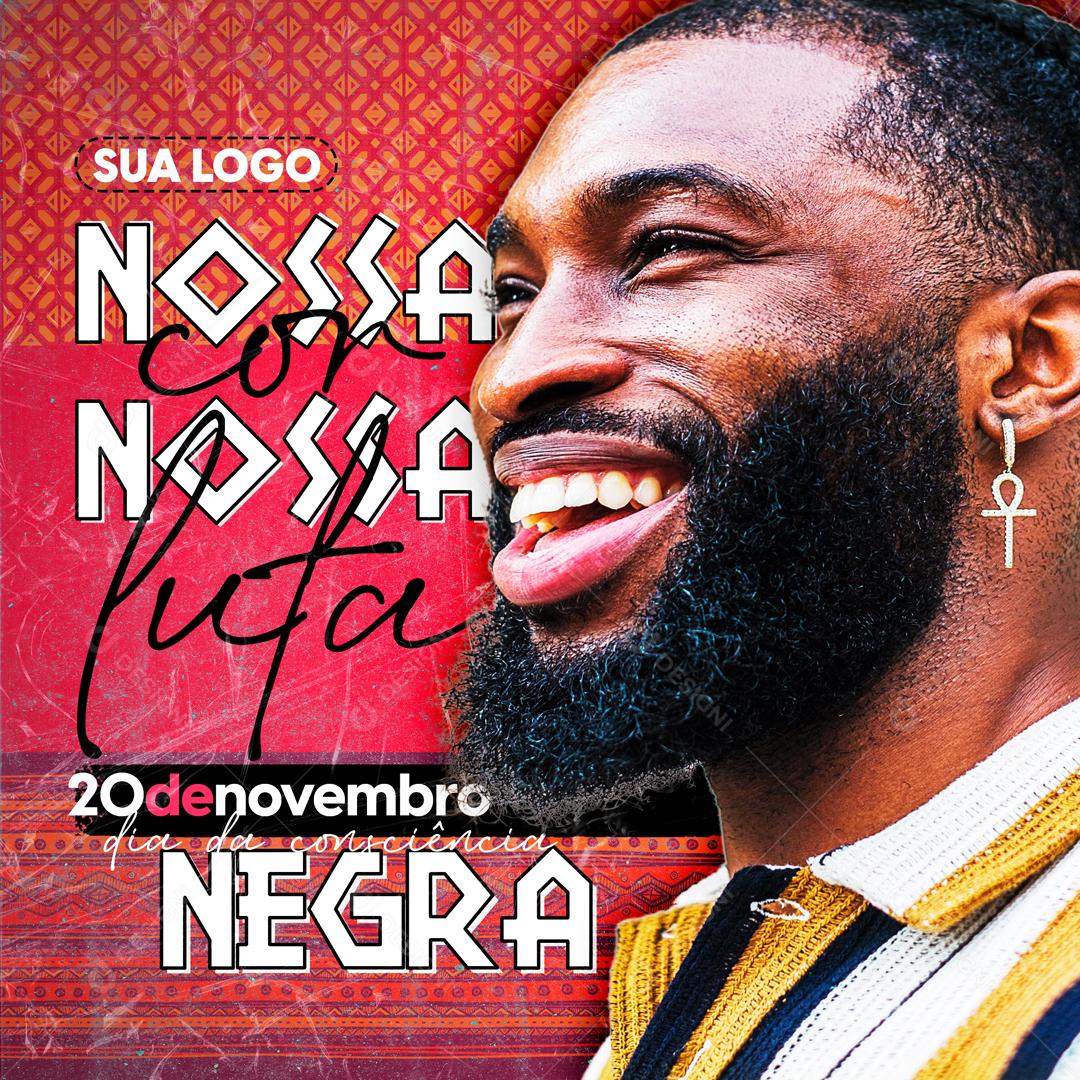 Nossa Luta Nossa Cor Dia Da Consciência Negra Social Media PSD Editável