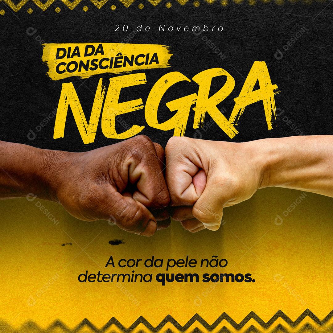 Dia Da Consciência Negra 20 De Novembro A Cor Da Pele Não Determina Quem Somos PSD EditàveL