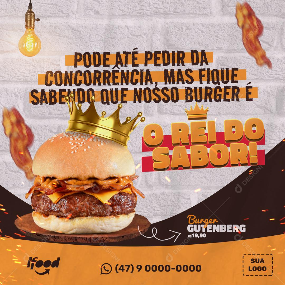 Pode Até Pedir Da Concorrência Mas Fique Sabendo Que Nosso Burger é O Rei Do Sabor Social Media PSD Editável