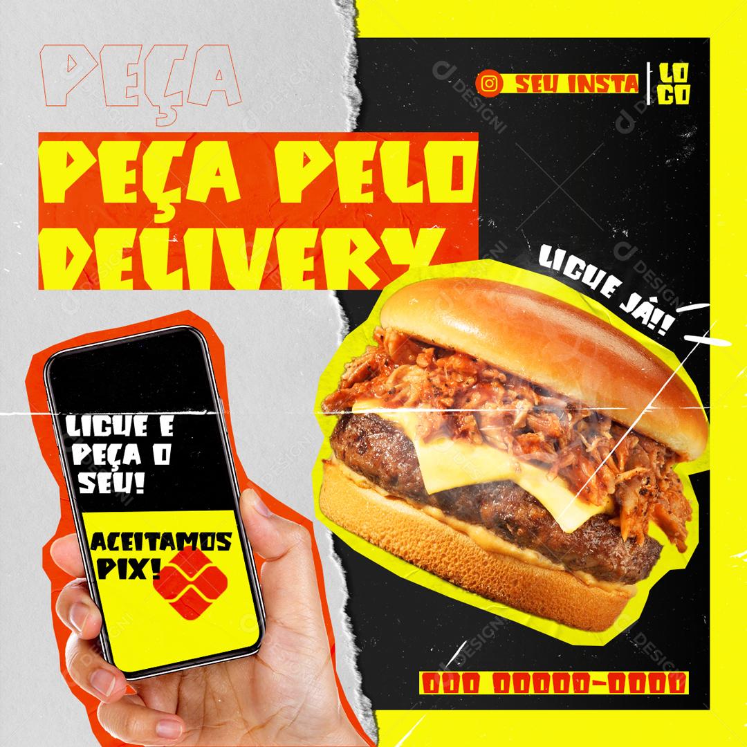 Peça Seu Delivery Aceitamos Pix Hambúrguer Social Media PSD Editável