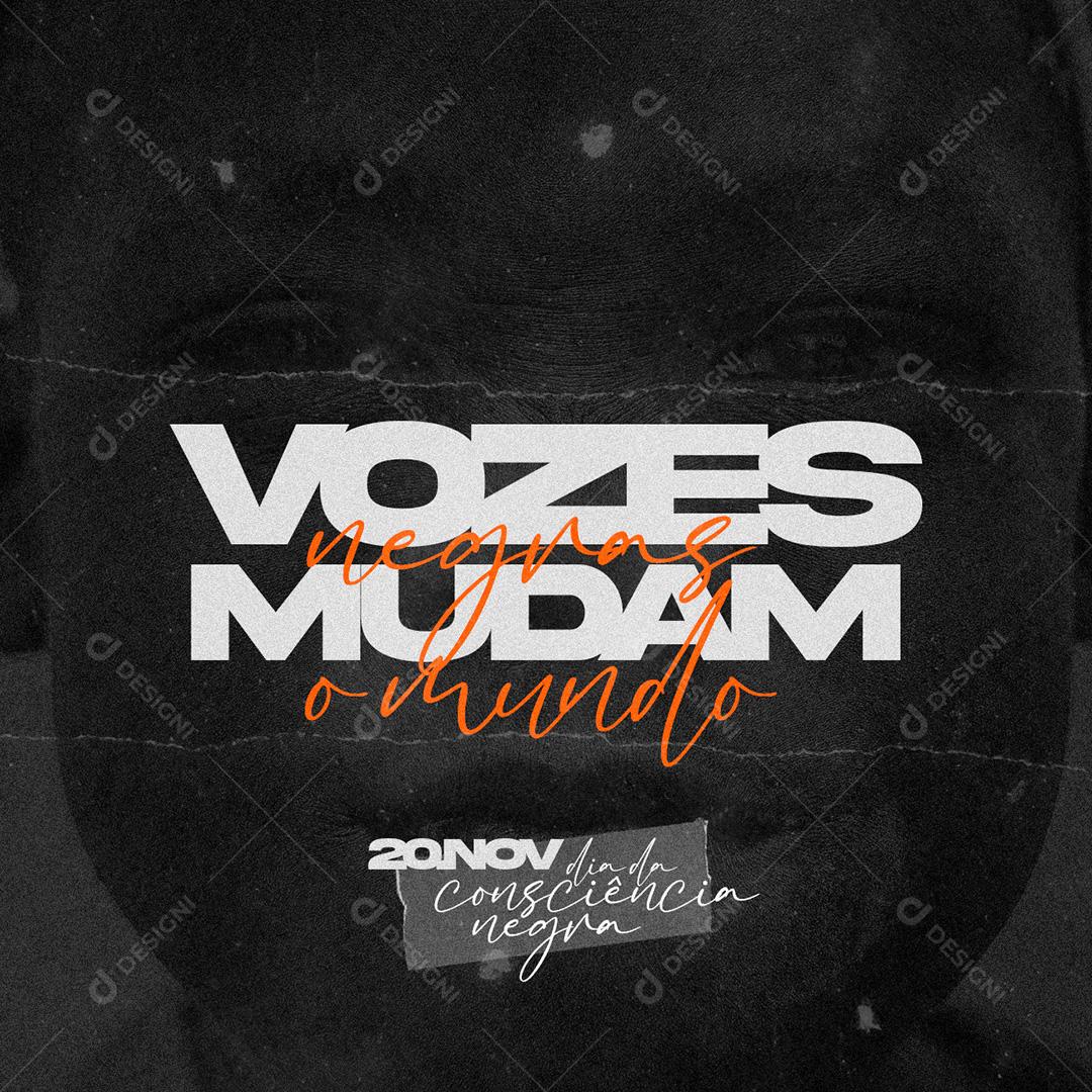 Dia da Consciência Negra Vozes Negras Mudam O Mundo Social Media PSD Editável