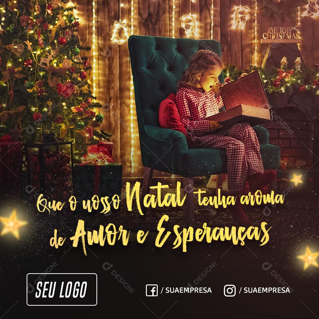Que Nosso Natal Tenha Aroma De Amor E Esperança Social Media PSD Editável