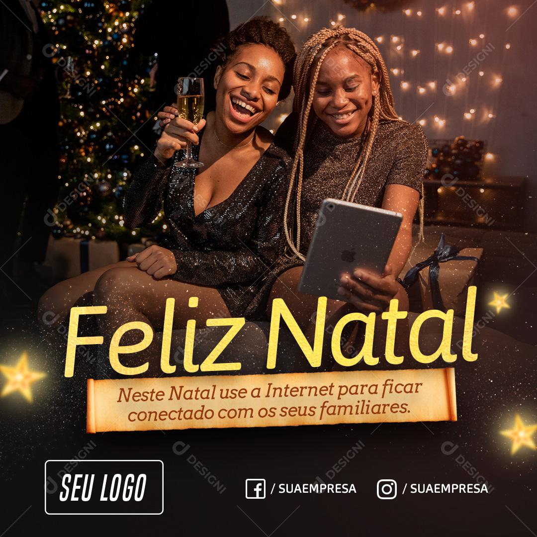 Feliz Natal Que Neste Natal Use A Internet Para Ficar Conectado Com Nossos familiares Social Media PSD Editável