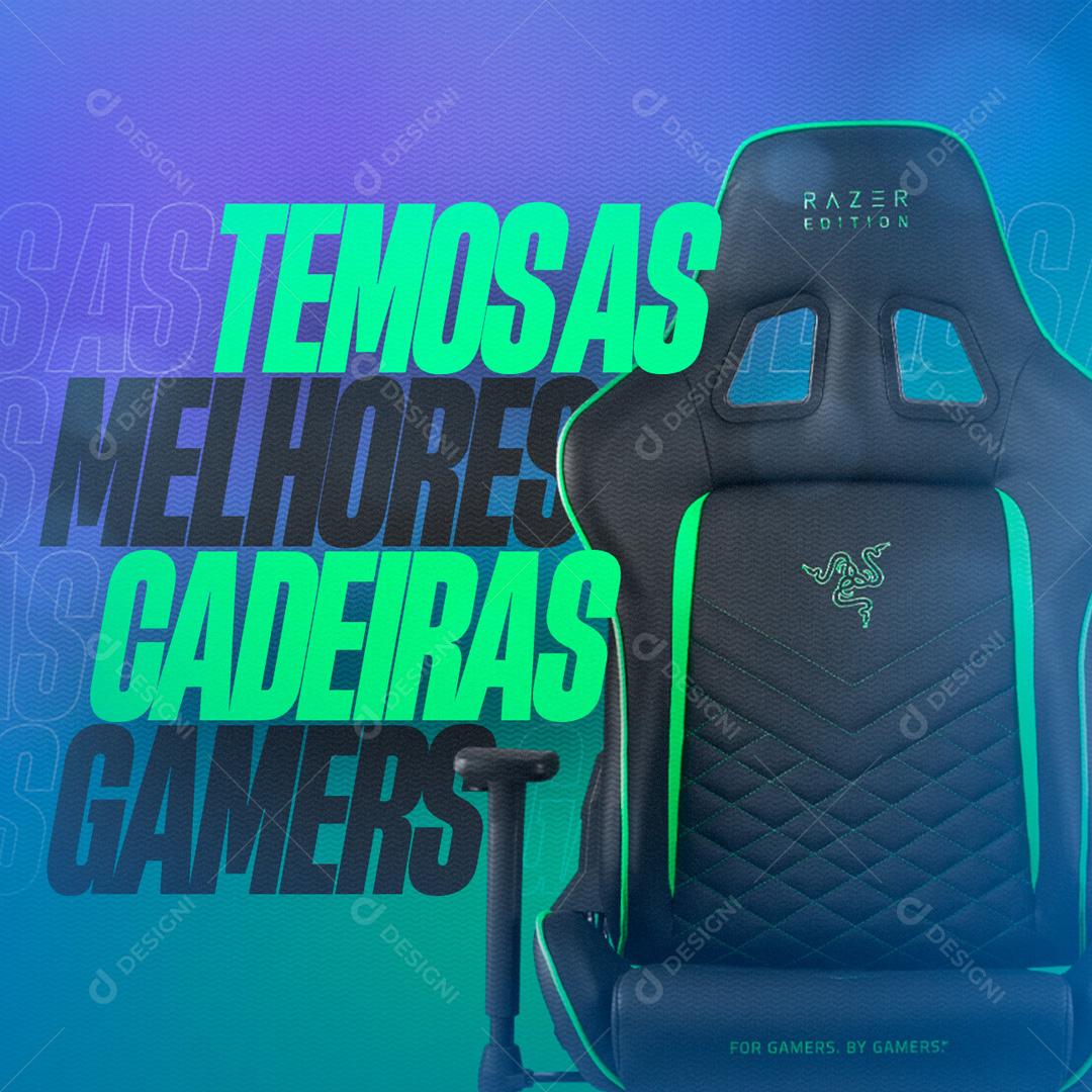 Temos As Melhores Cadeiras Gamers Social Media PSD Editável