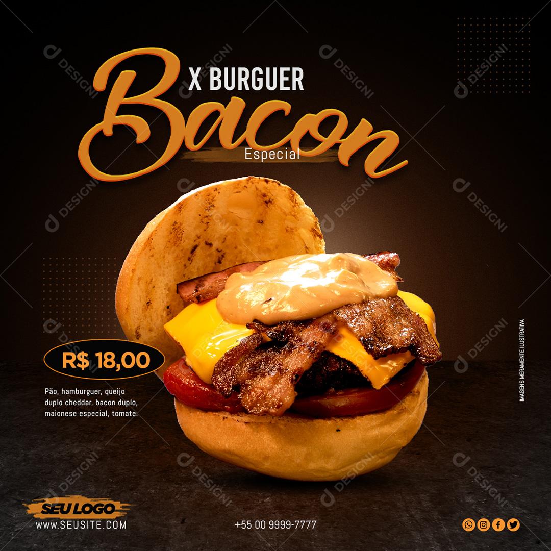 Hambúrguer X Burguer Bacon Especial Social Media PSD Editável