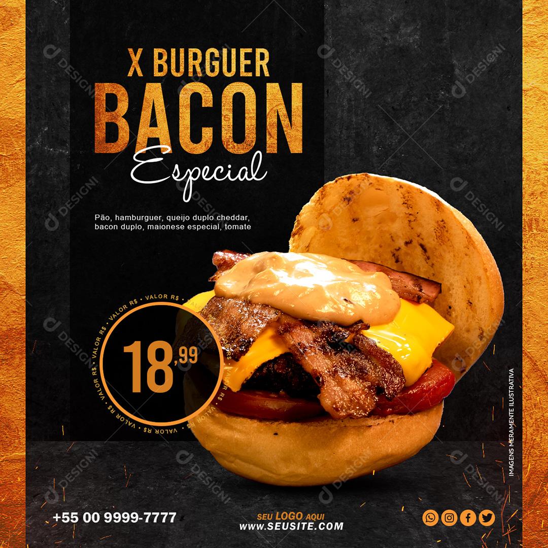 Hambúrguer X Burguer Bacon Especial Especial Social Media PSD Editável