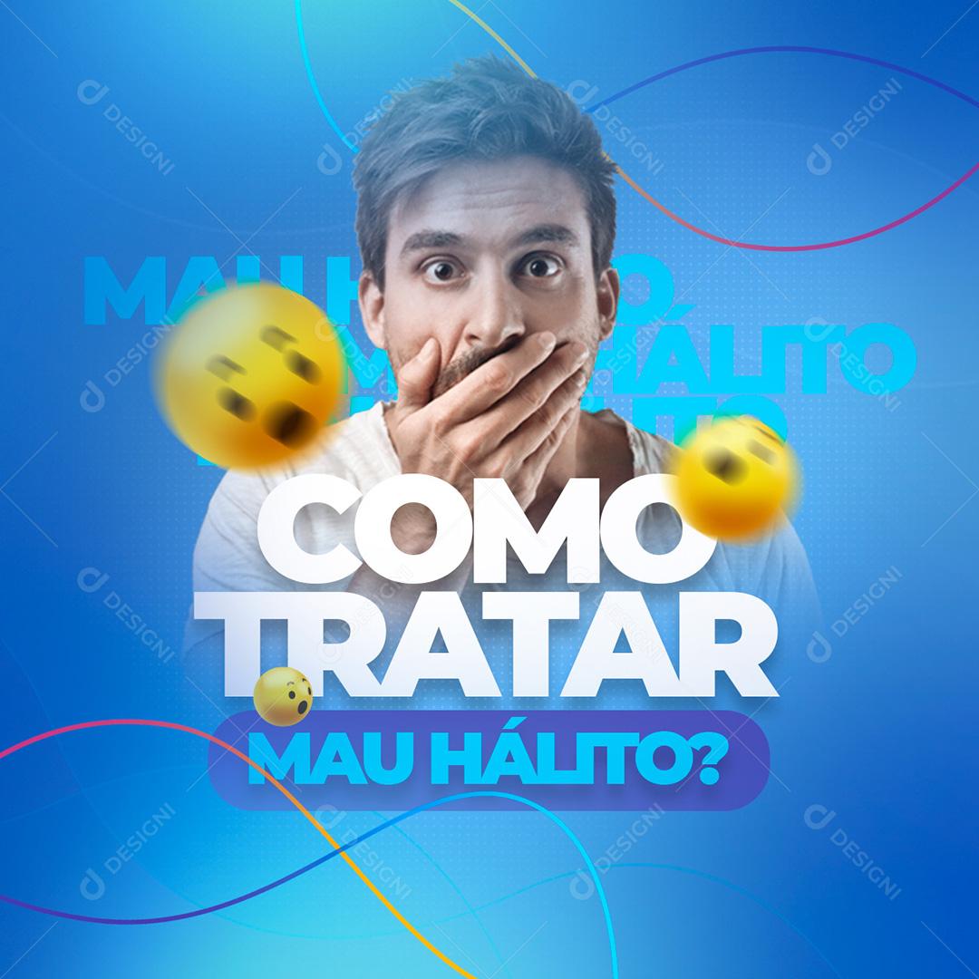 Post Odontologia Como Tratar Mal Hálito Social Media PSD Editável