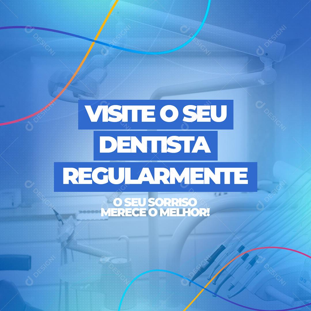 Post Odontologia Visite O Seu Dentista Regularmente Social Media PSD Editável