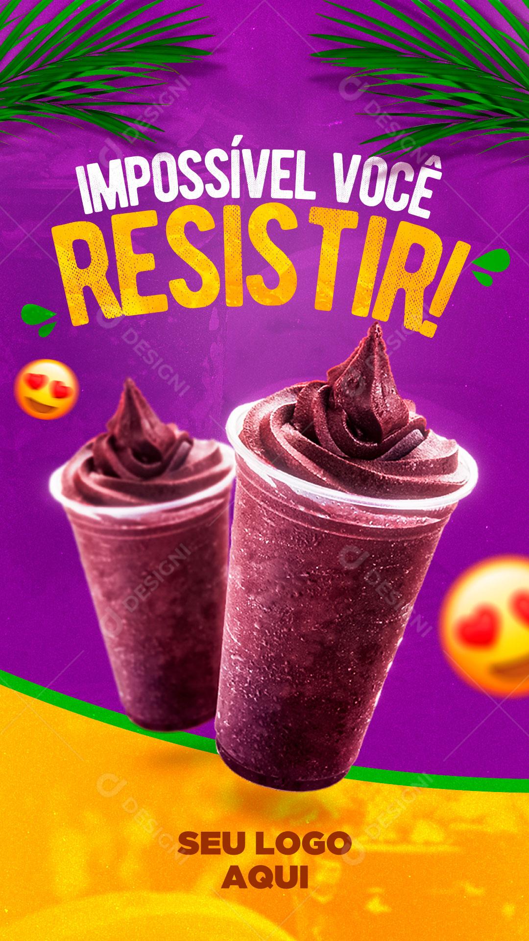 Social Medis Story Açaiteria Impossível Você Resistir Açaí PSD Editável