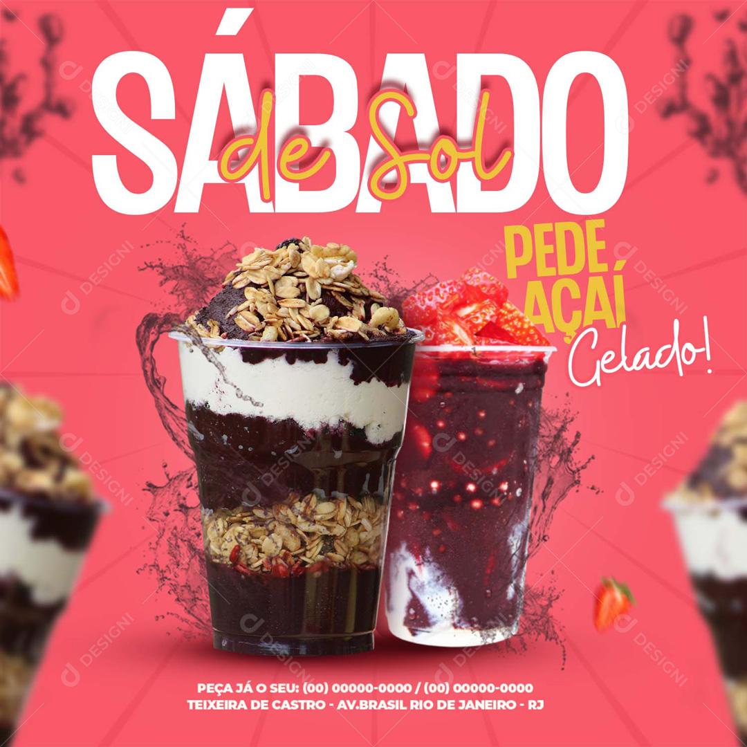Sábado De Sol Pede Açaí Gelado Social Media PSD Editável
