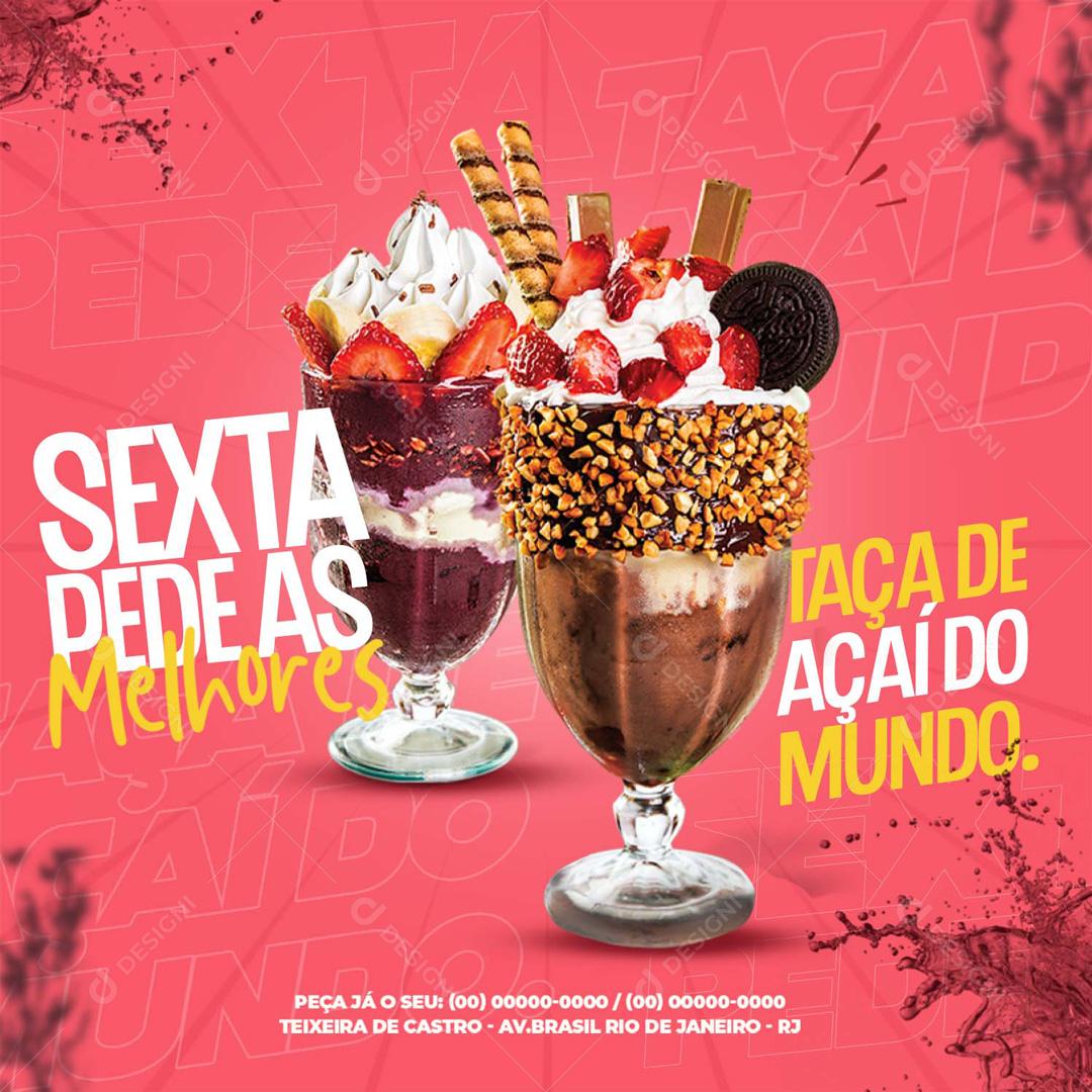 Sexta Pede As Melhores Taça De Açaí Social Media PSD Editável