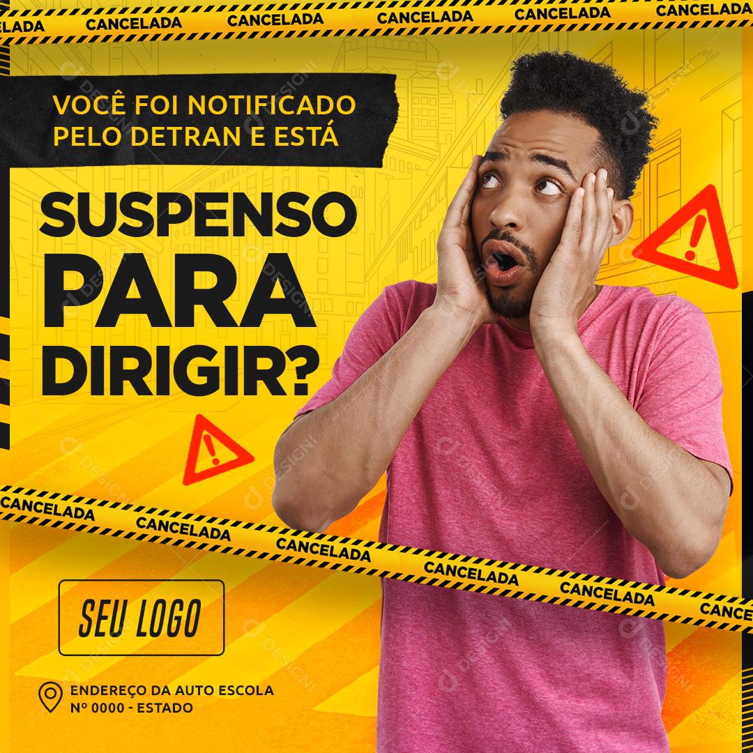 Você Foi Notificado Pelo Detran E Esta Suspenso Para Dirigir Social Media PSD Editável