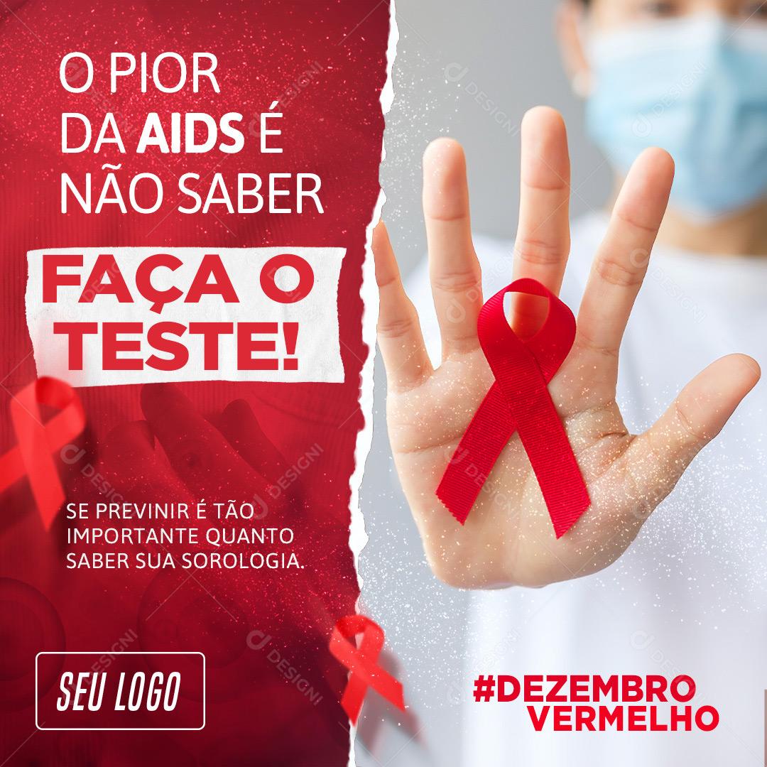 Social Media Dezembro Vermelho O Pior Da Aids È Não Saber PSD Editável