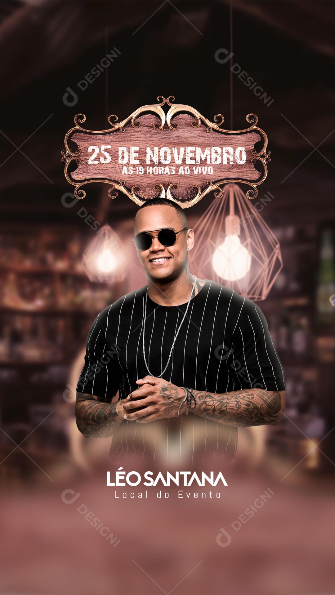 Flyer Story Show Evento 25 de Novembro Cantor Léo Santana Axé Social Media PSD Editável
