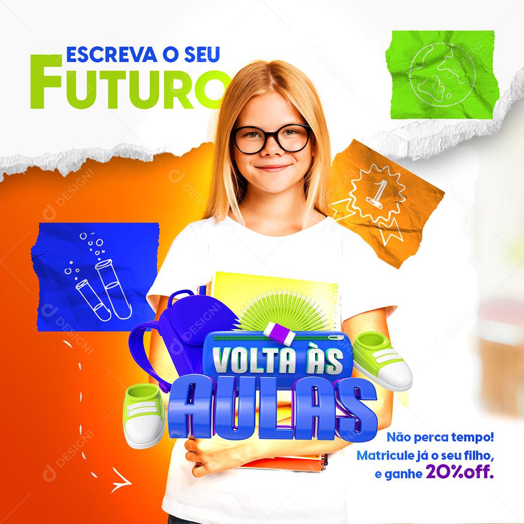 Post Escola Volta Às Aulas Escreva Seu Futuro Social Media PSD Editável