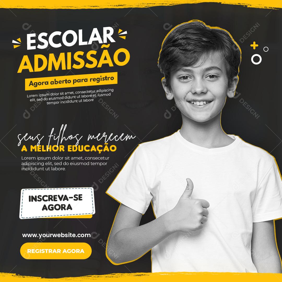 Social Media Escola De Admissão Seus Filhos Merecem O Melhor PSD Editável
