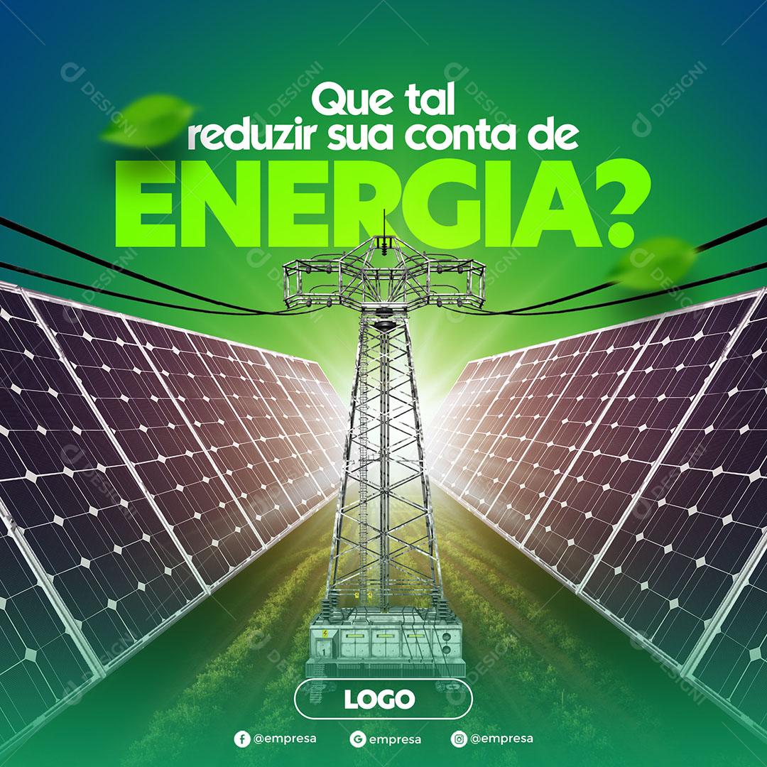 Social Media Que tal Reduzir Sua Conta de Energia PSD Editável