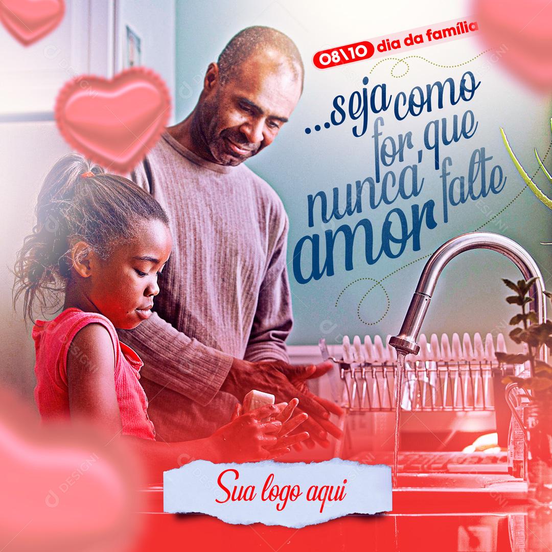 Seja Como For Que Nunca Falte Amor Família Social Media PSD Editável