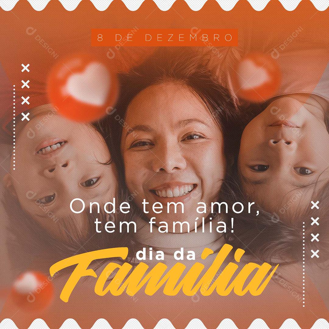 Post Feed Data Comemorativa Onde Tem Amor Tem Família Social Media PSD Editável