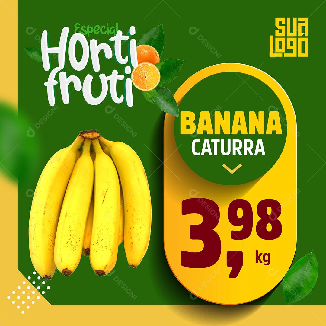 Template Social Media Oferta Hortifruti Produto Banana Fruta PSD Editável