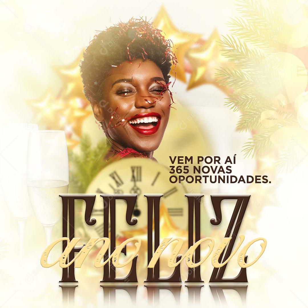 Feliz Ano Novo Vem Por Ai 365 Novas Oportunidades Social Media PSD Editável