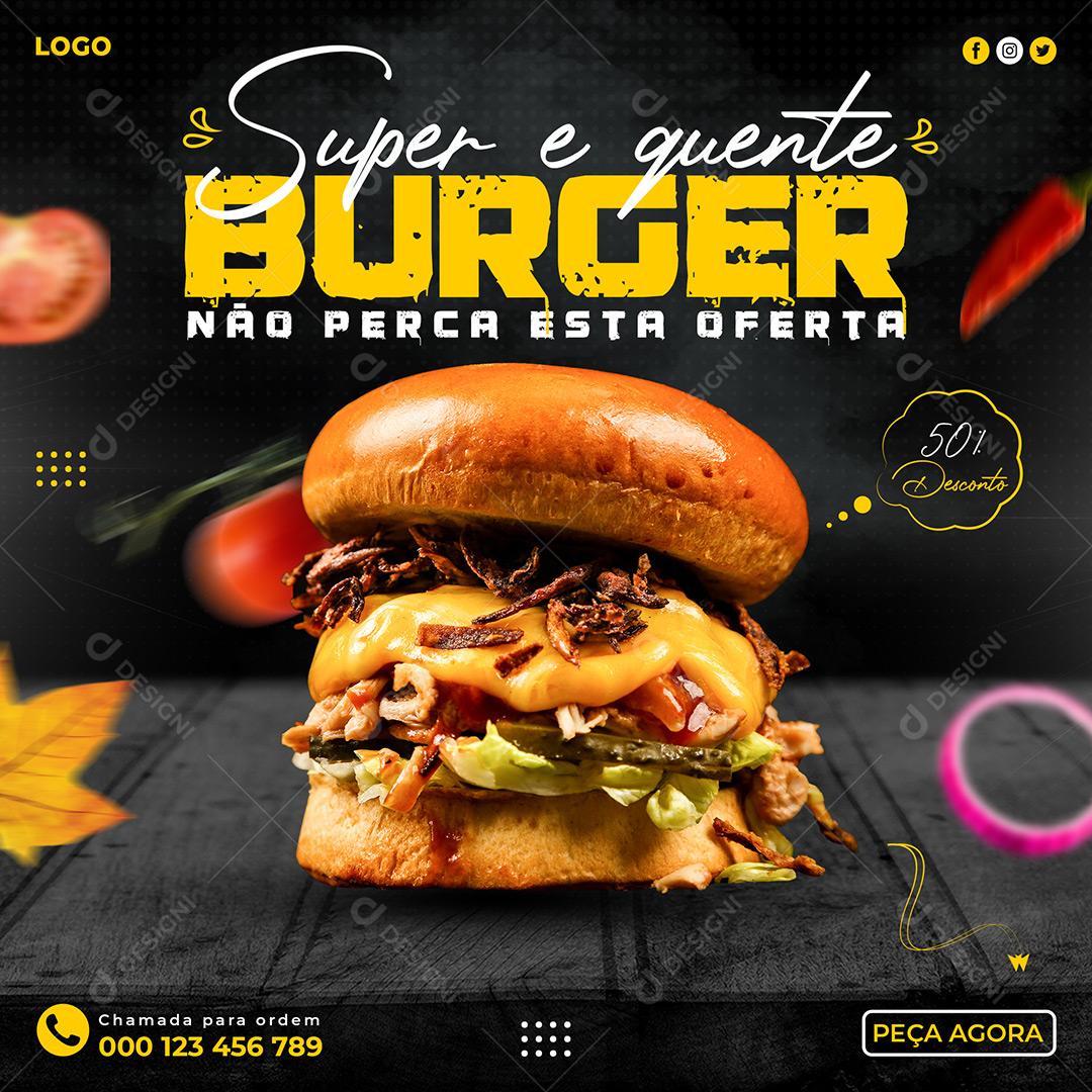 Social Media Hamburgueria Food Super E Quente Burgue PSD Editável
