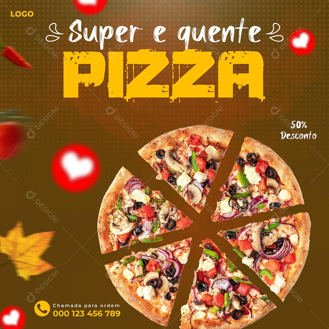 Social Media Pizzaria Super E Quente 50% Desconto PSD Editável