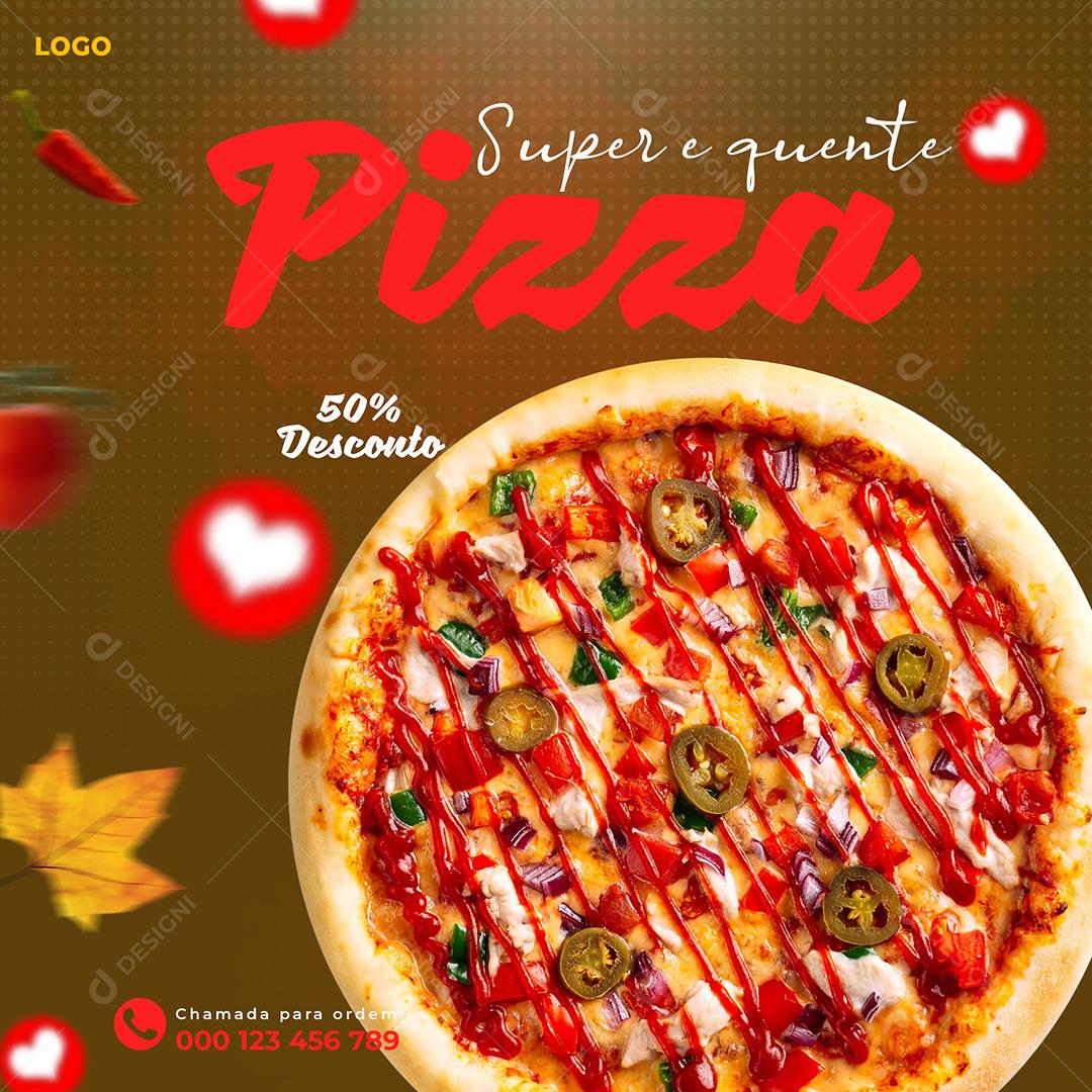 Social Media Pizzaria Super Quente 50% Desconto PSD Editável