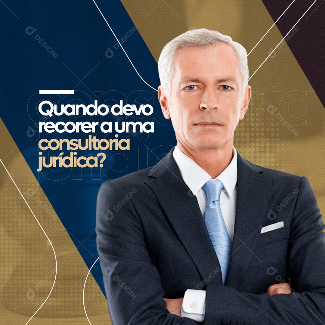 Advocacia Social Media Quando Devo Recorer A Uma Consultoria Jurídica PSD Editável