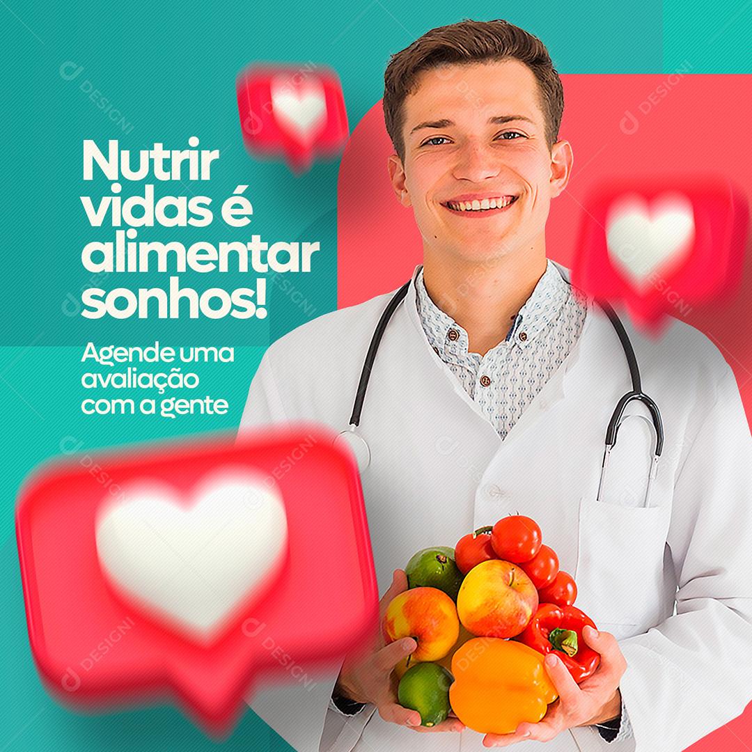 Post Nutricionista Nutrir Vidas É Alimentar Sonhos Social Media PSD Editável
