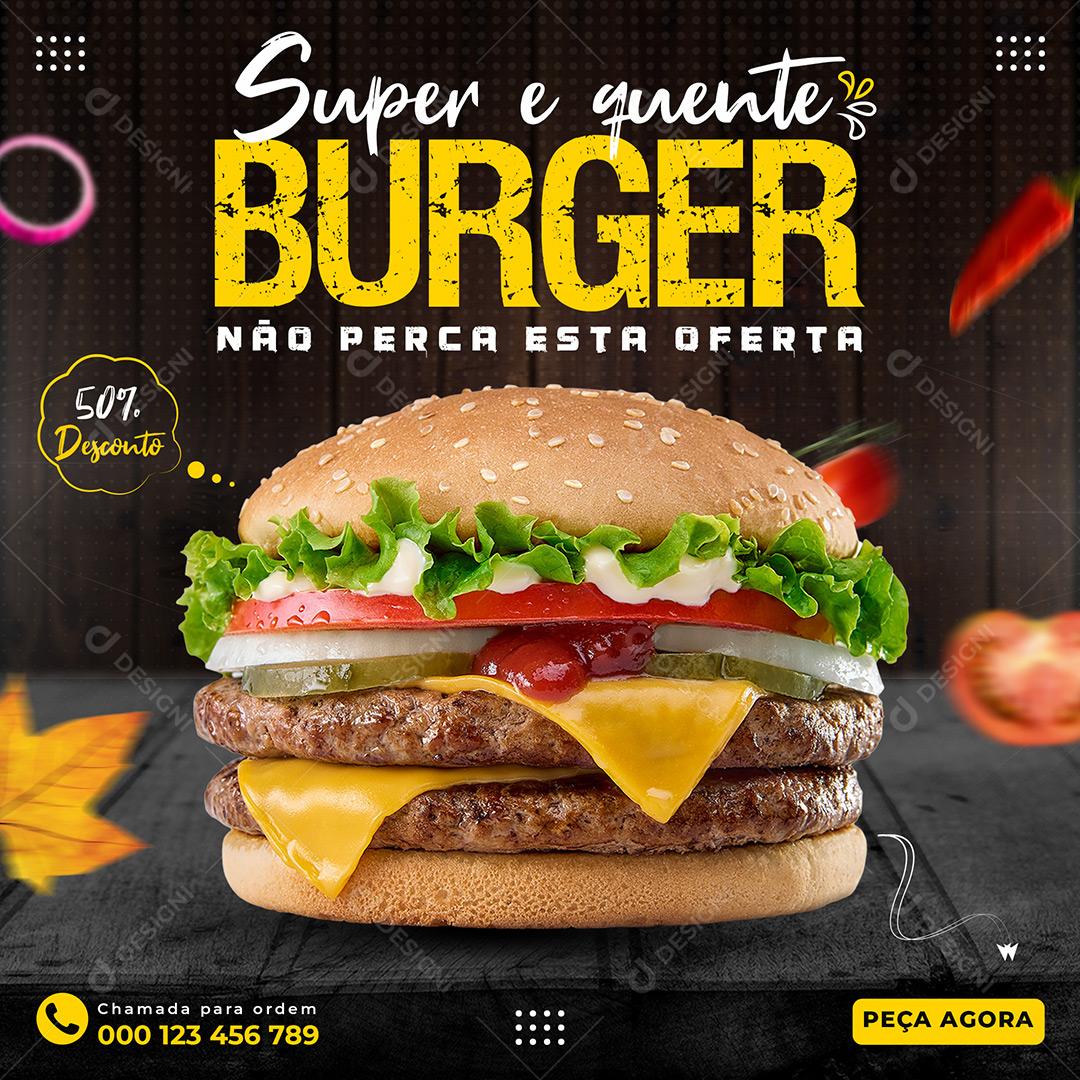 Hamburgueria Super E Quente Burger Nâo Perca Esta Oferta Social Media PSD Editável
