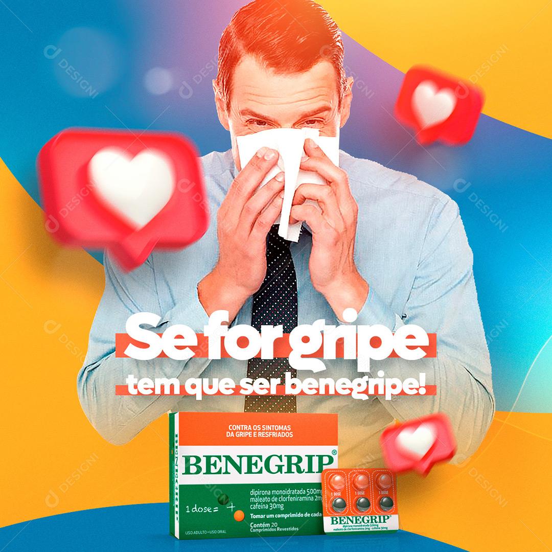 Farmácias Se For Gripe Tem Que Ser Benegripe Social Media PSD Editável
