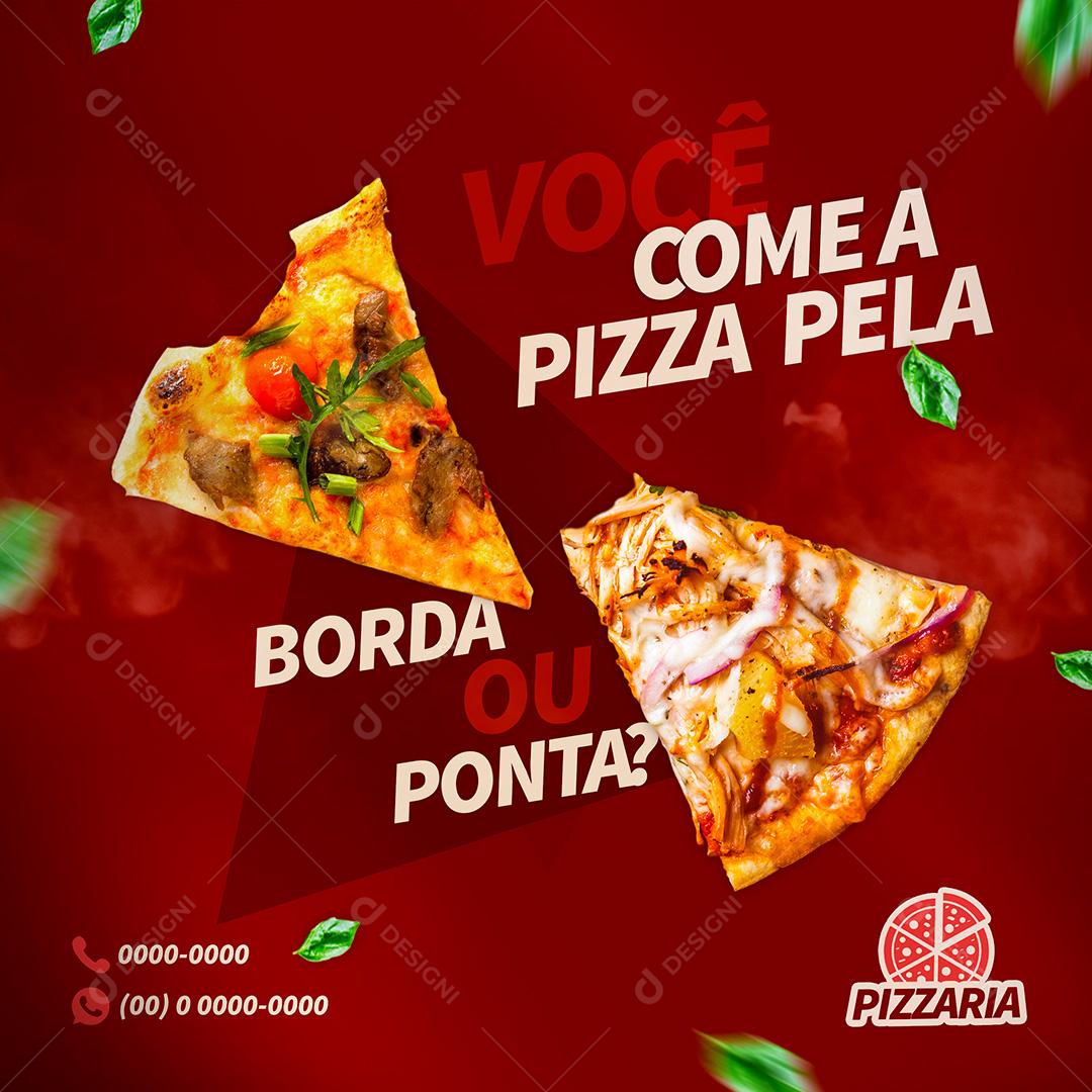Post Pizzaria Borda Ou Ponta Social Media PSD Editável