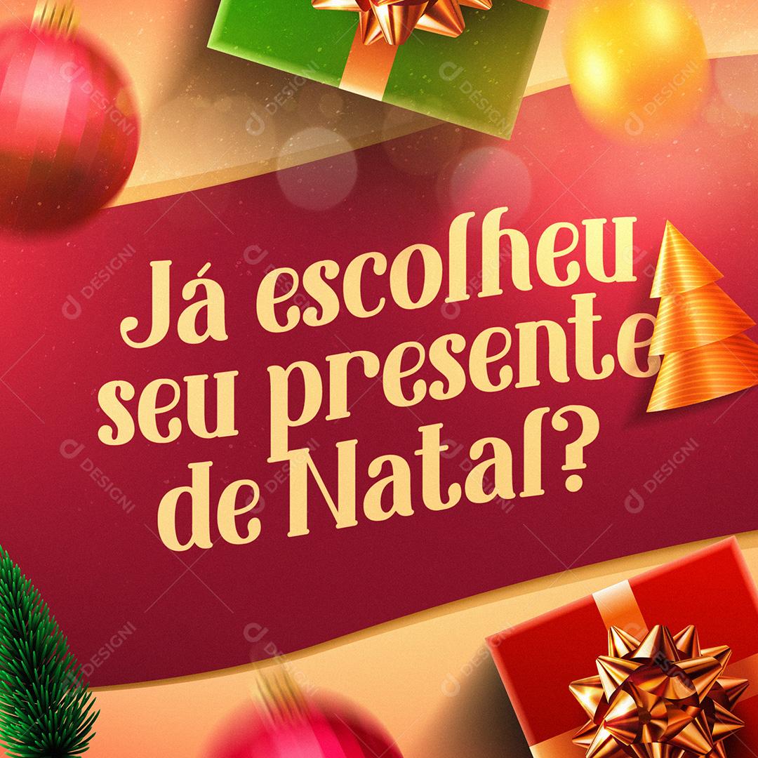 Post Feliz Natal Já Escolheu Seu Presente De Natal Social Media PSD Editável