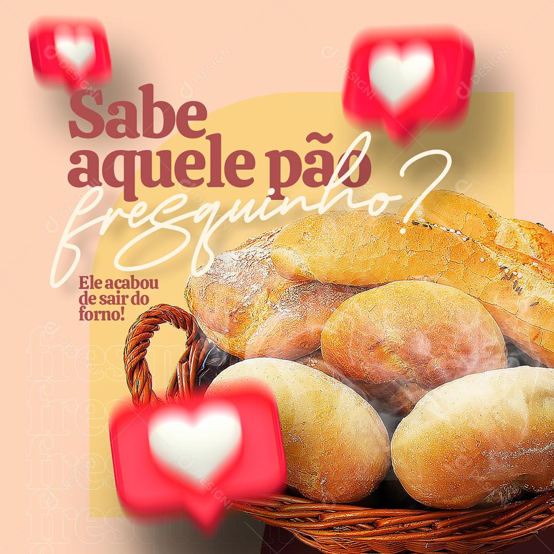 Panificadora Sabe Aquele Pão Fresquinho Social Media PSD Editável