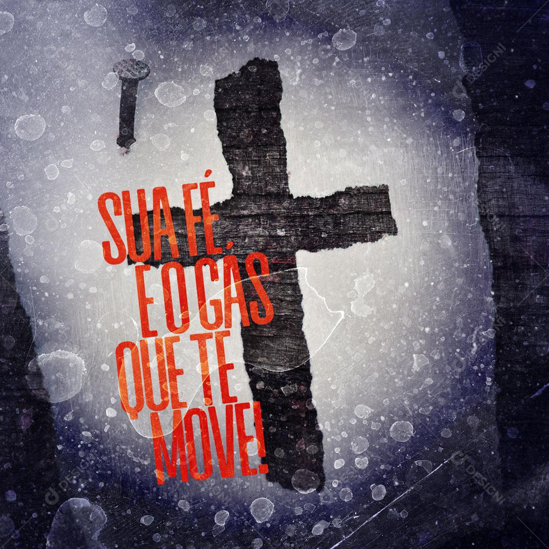 Sua Fé E O Gás Que Te Move Social Media PSD Editável