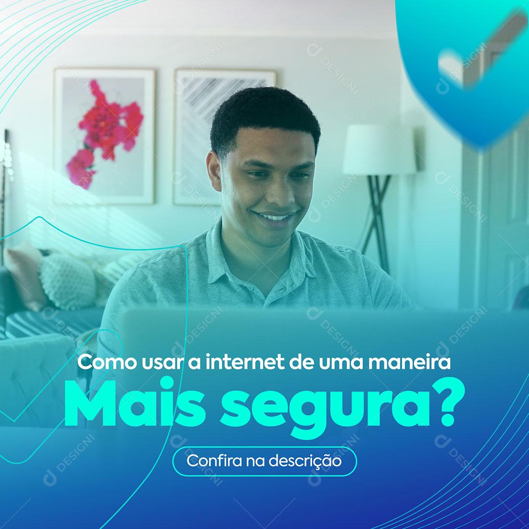 Post Provedor De Internet Usando Internet Segura Social Media PSD Editável