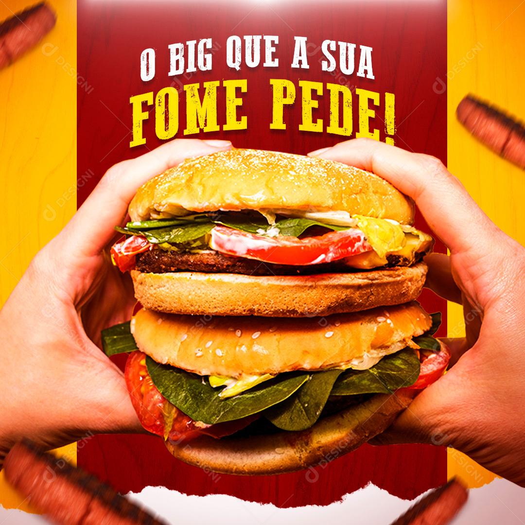 Hamburgueria O Big Que A Sua Fome Pede Social Media PSD Editável