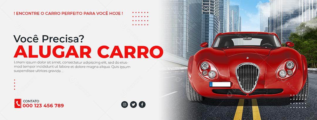 Banner Concessionária Você Precisa Alugar Carro Social Media PSD Editável