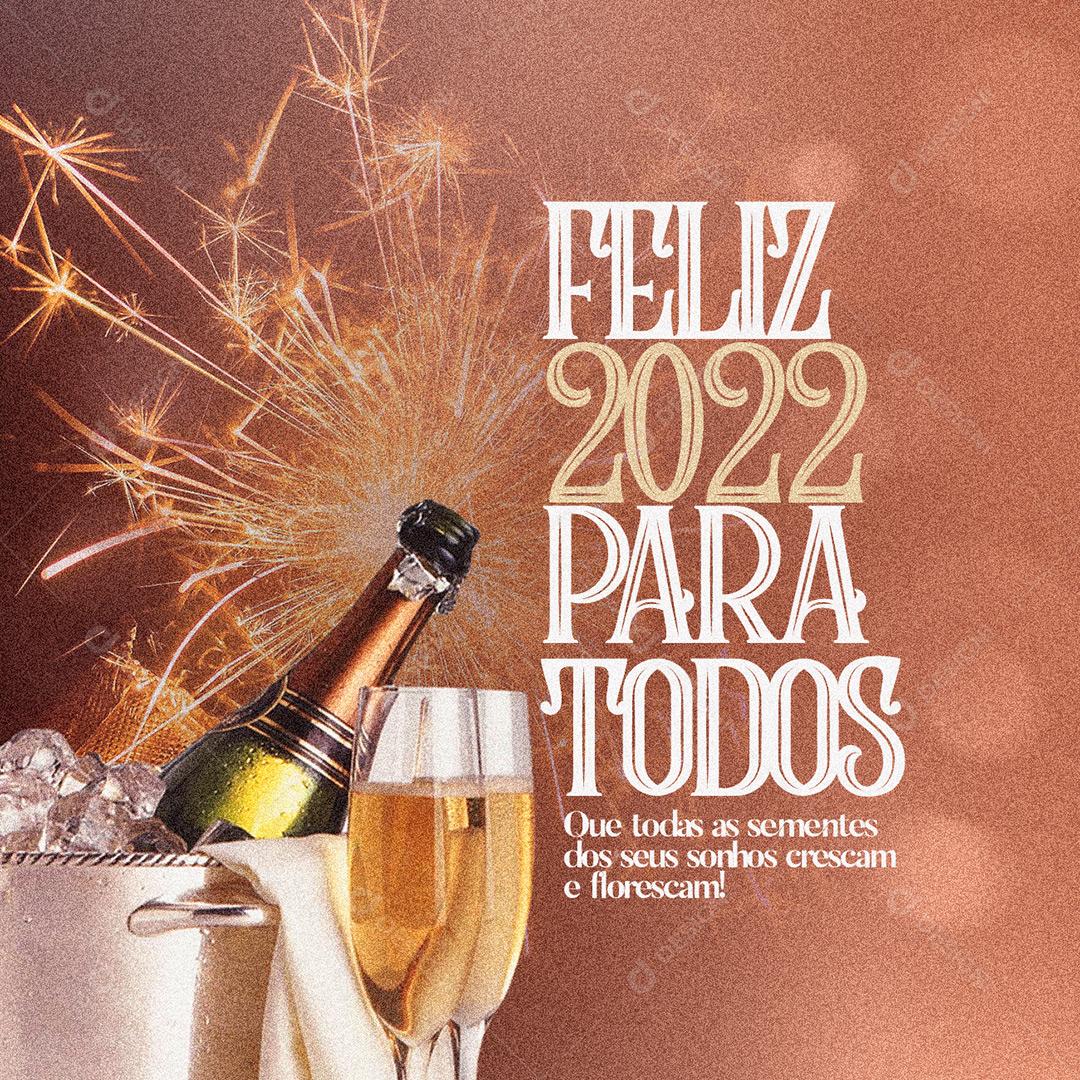 Social Media Feliz 2022 Para Todos Que Seus Sonhos Cresçam E Floresçam PSD Editável
